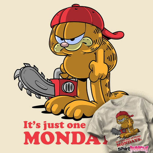 ShirtPunch It's Just One Of Those Mondays
