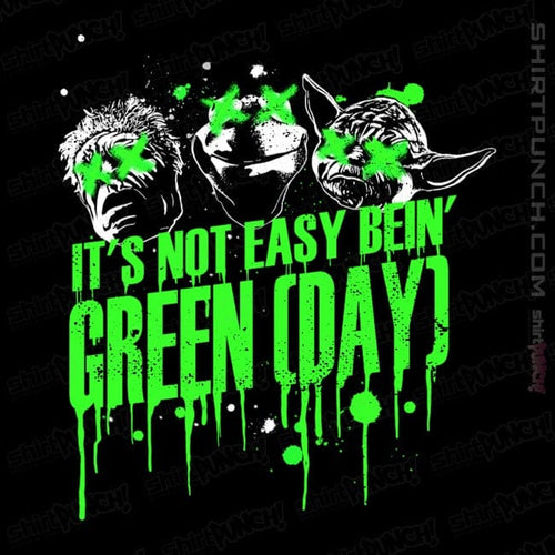 ShirtPunch It's Not Easy Bein' Green