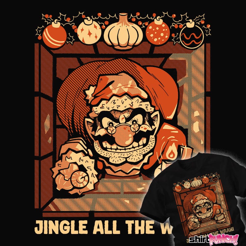 ShirtPunch Jingle All The Waah