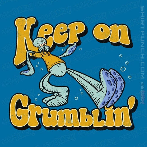ShirtPunch Keep On Grumblin'