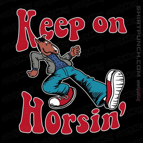 ShirtPunch Keep On Horsin'