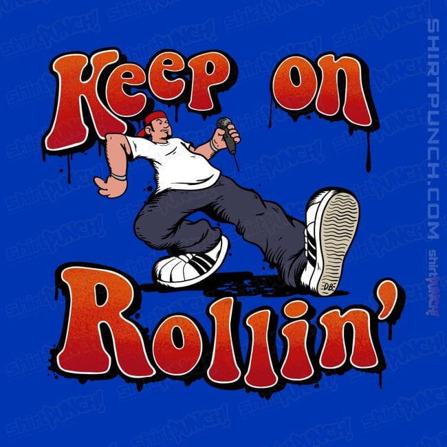 ShirtPunch Keep On Rollin'