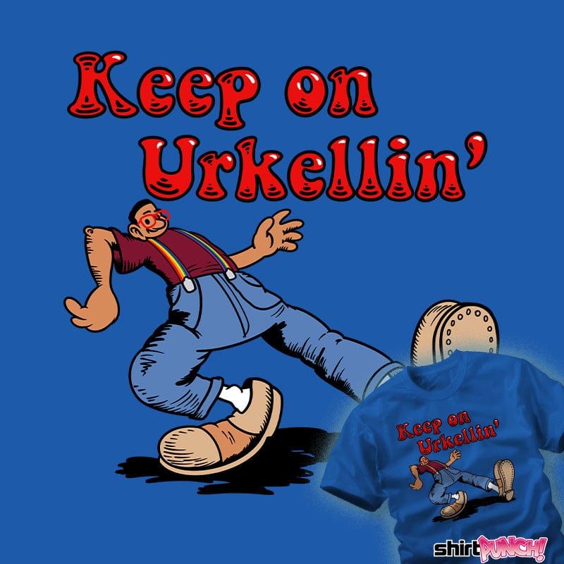 ShirtPunch Keep On Urkellin'