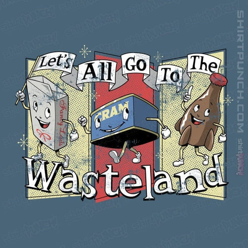 ShirtPunch Let's All Go To The Wasteland