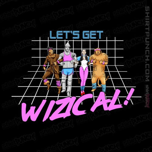ShirtPunch Let's Get Wizical!