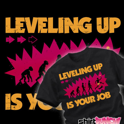 ShirtPunch Leveling Up Is Your Job