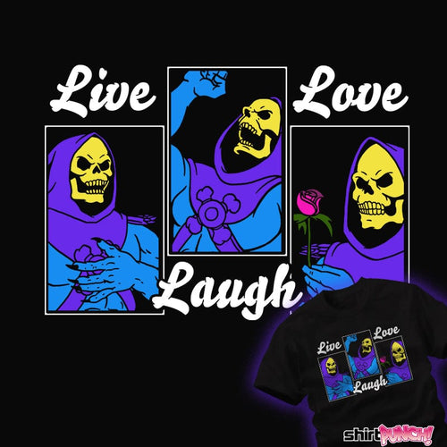 ShirtPunch Live Laugh Skeletor