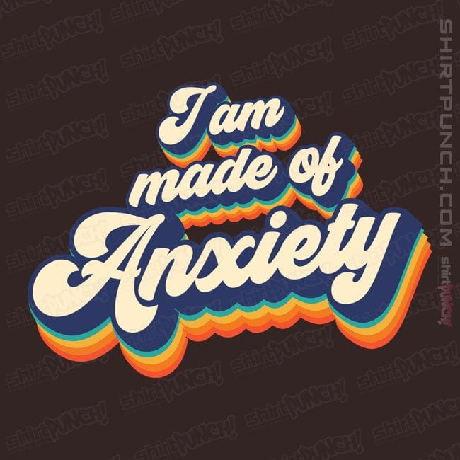 ShirtPunch Made Of Anxiety