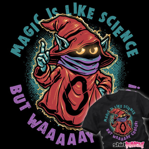 ShirtPunch Magic Is Like Science