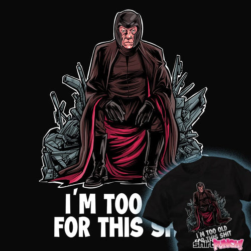 ShirtPunch Magneto Is Too Old