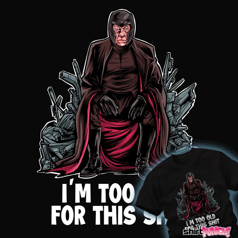 ShirtPunch Magneto Is Too Old