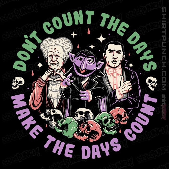ShirtPunch Make The Days Count!