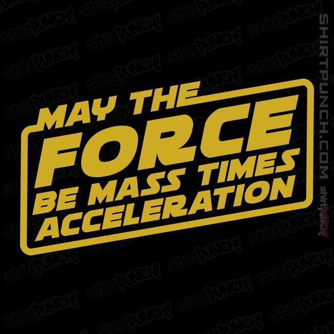 ShirtPunch Mass Times Acceleration