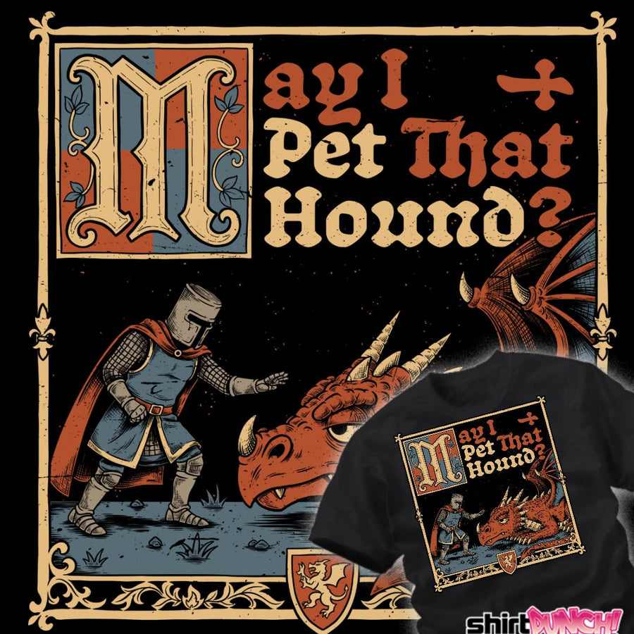 ShirtPunch May I Pet That Hound?