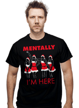 ShirtPunch Mentally I'm Here - Teen Queen Drama, view 2