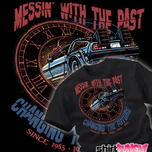 ShirtPunch Mess With The Past