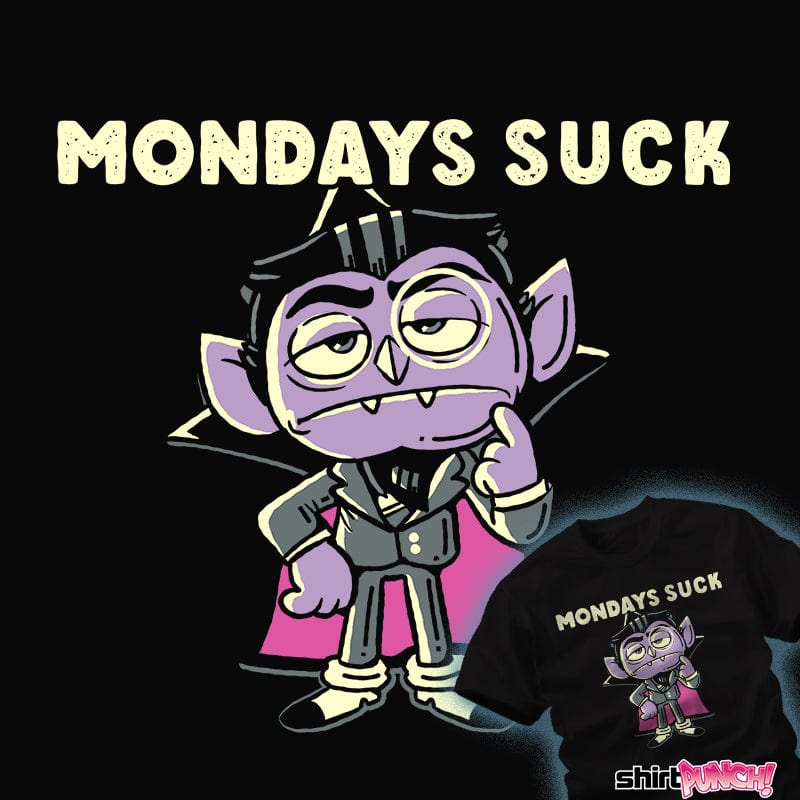 ShirtPunch Mondays Suck