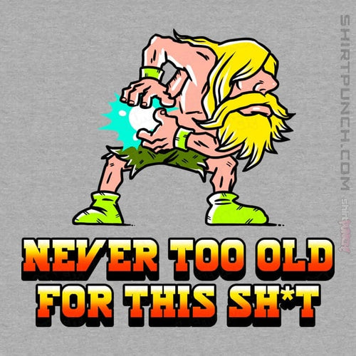 ShirtPunch Never Too Old