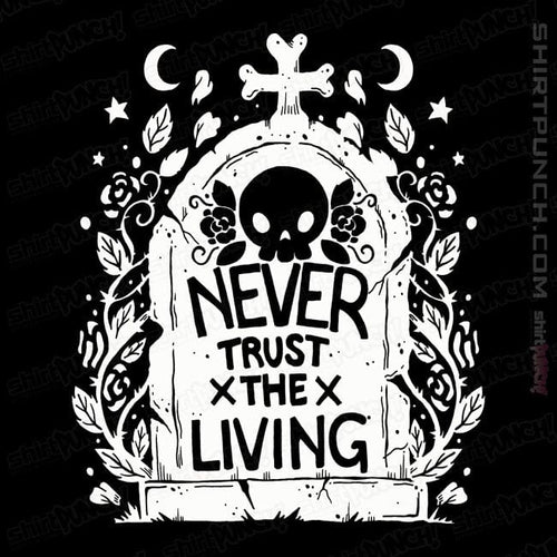 ShirtPunch Never Trust The Living!