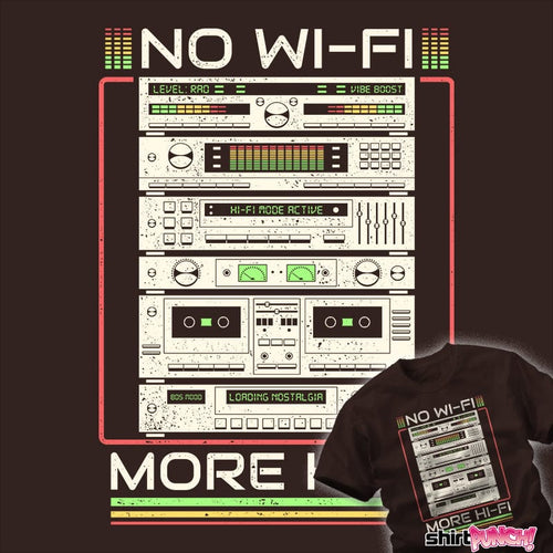 ShirtPunch No Wifi More Hifi