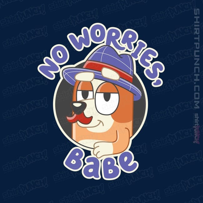 ShirtPunch No Worries Babe