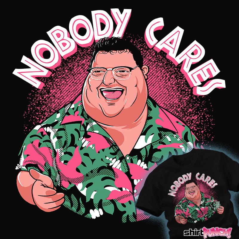 ShirtPunch Nobody Cares