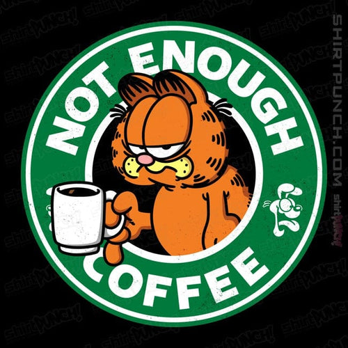 ShirtPunch Not Enough Coffee
