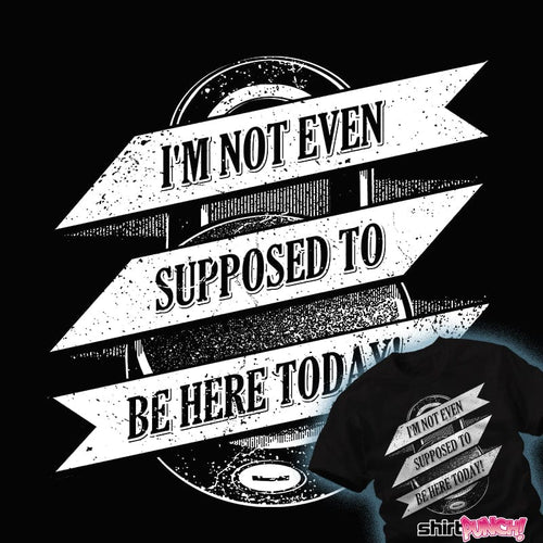 ShirtPunch Not Supposed To Be Here