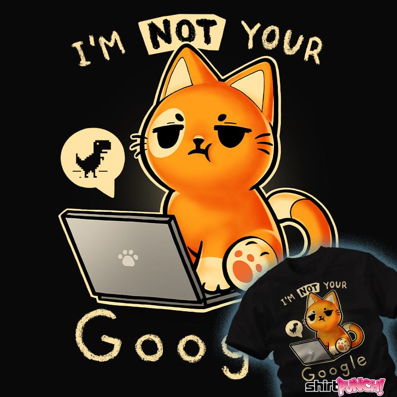 ShirtPunch Not Your Google