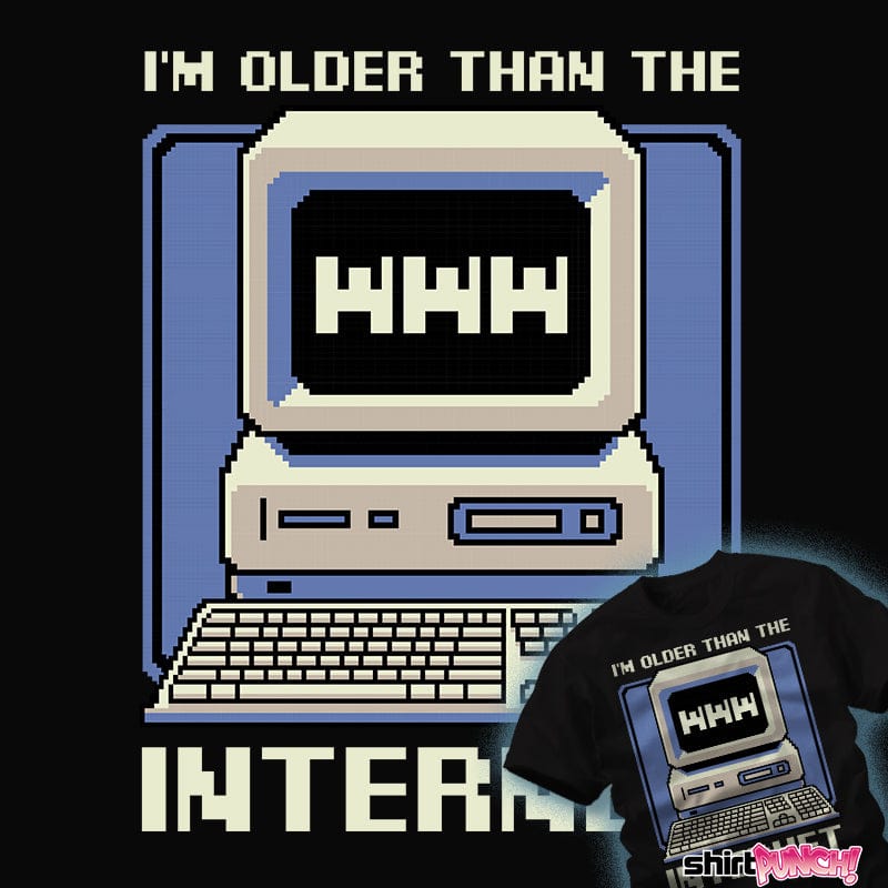 ShirtPunch Older Than The Internet