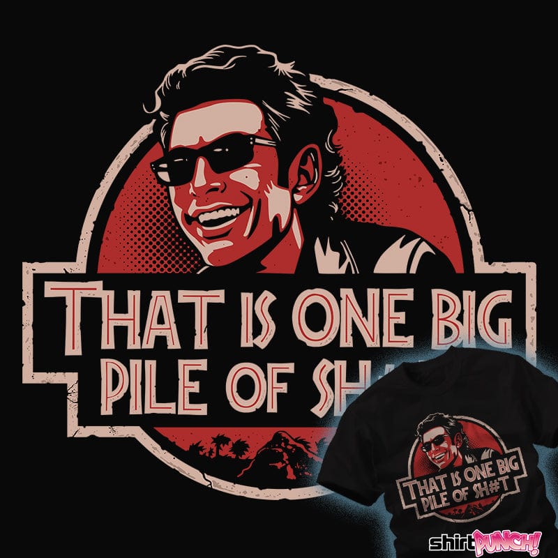 ShirtPunch One Big Pile Of Sh#t