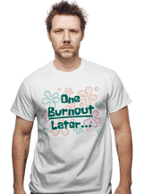 ShirtPunch One Burnout Later, view 2