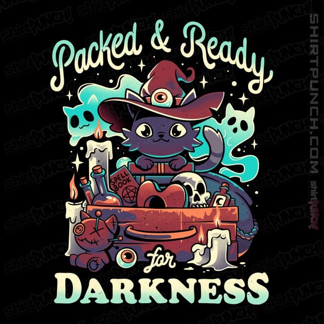 ShirtPunch Packed And Ready for Darkness