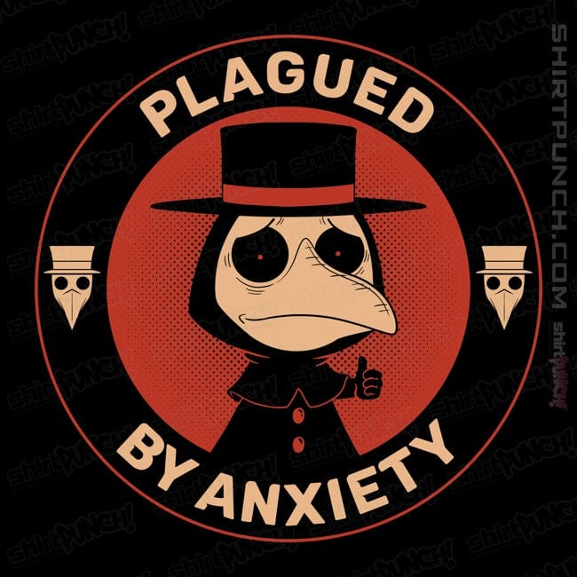 ShirtPunch Plagued By Anxiety