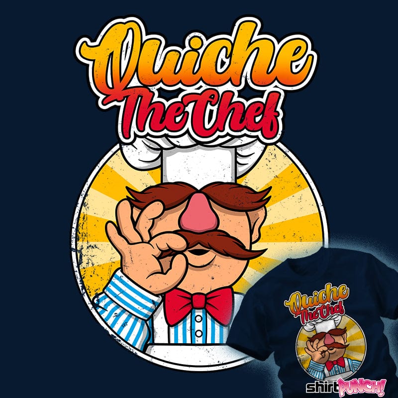 ShirtPunch Quiche The Chef