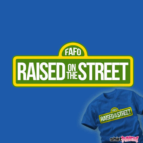 ShirtPunch Raised On The Street