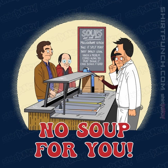 ShirtPunch Seinfeld's Soup