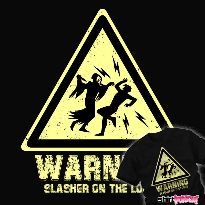 ShirtPunch Slasher On The Loose