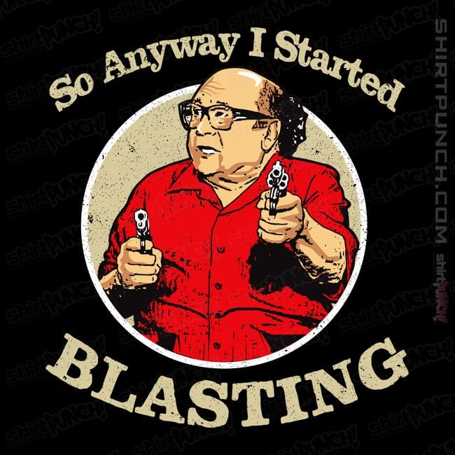ShirtPunch So Anyway I Started Blasting