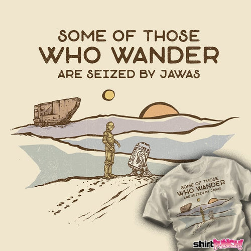 ShirtPunch Some Are Seized By Jawas