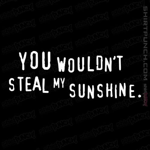 ShirtPunch Steal My Sunshine