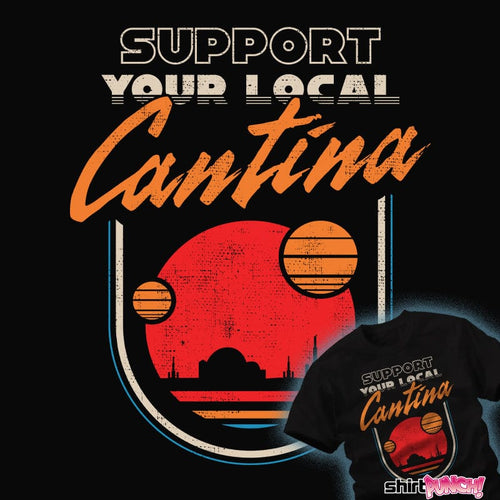 ShirtPunch Support Your Local Cantina