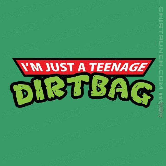 ShirtPunch Teenage Dirtbag