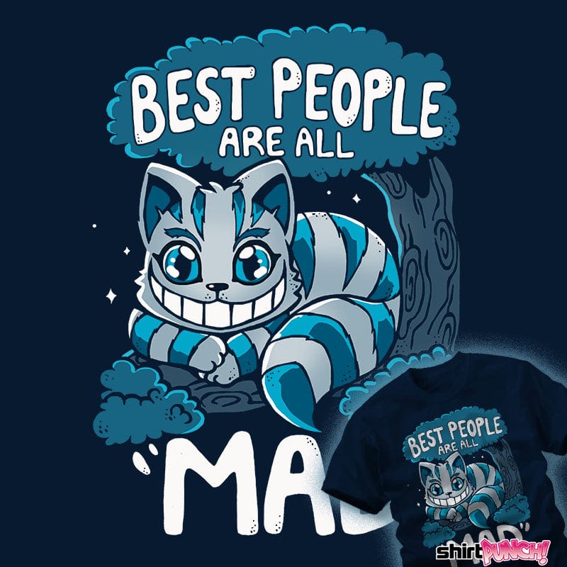 ShirtPunch The Best People Are All Mad