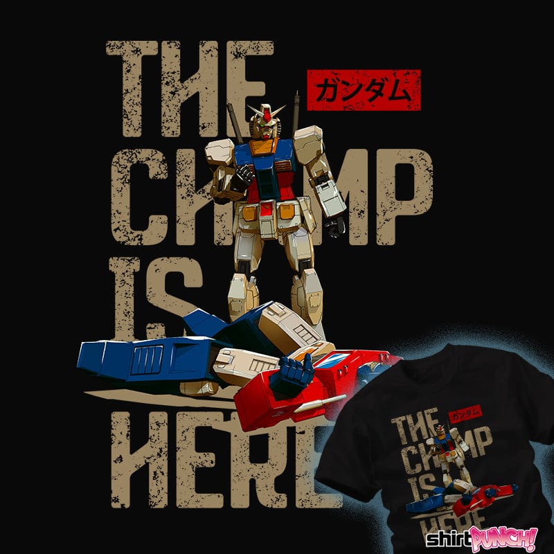 ShirtPunch The Champ Is Here
