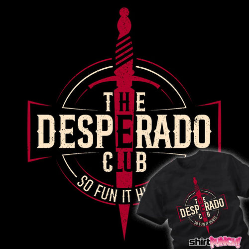 ShirtPunch The Desperado Club