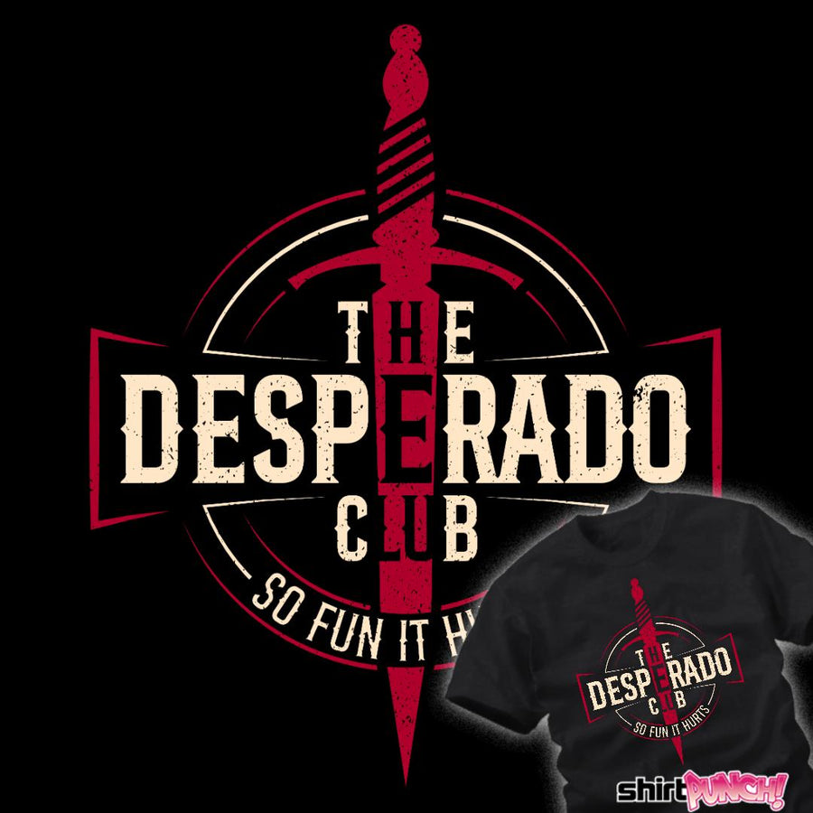 ShirtPunch The Desperado Club