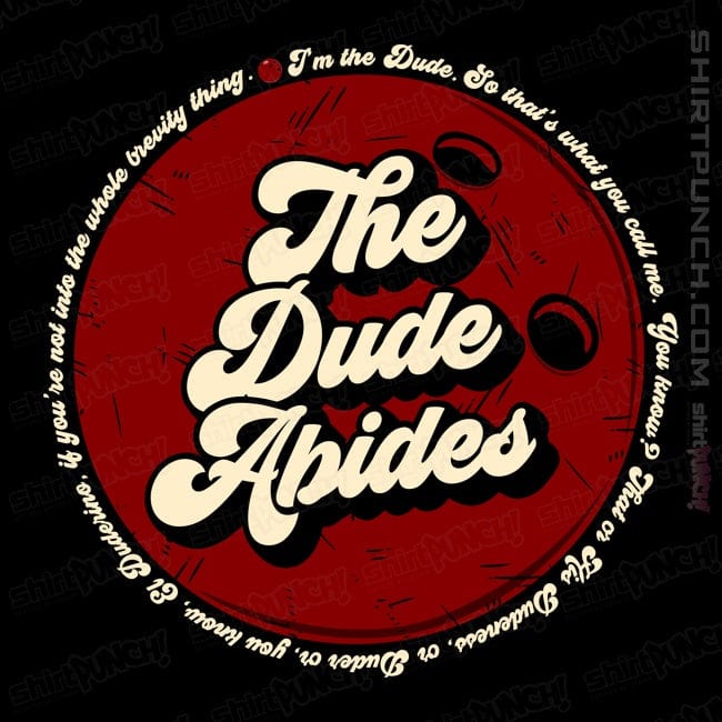 ShirtPunch The Dude Abides...