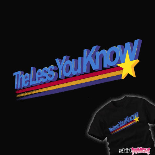 ShirtPunch The Less You Know