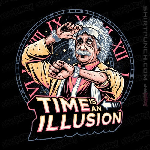 ShirtPunch Time Is An illusion